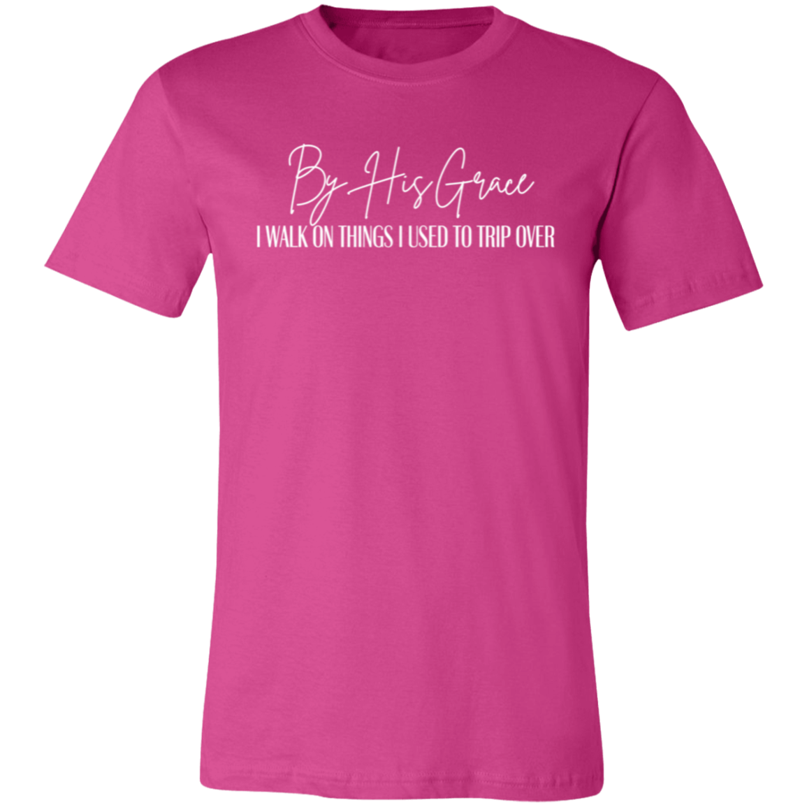 By His Grace T-shirt