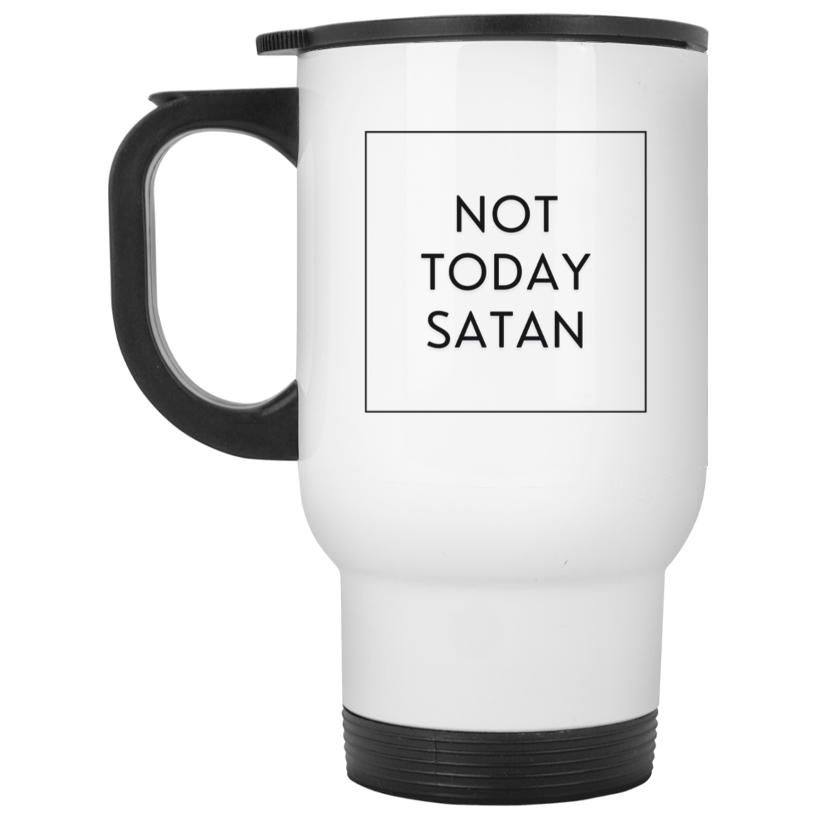 Not today White Travel Mug