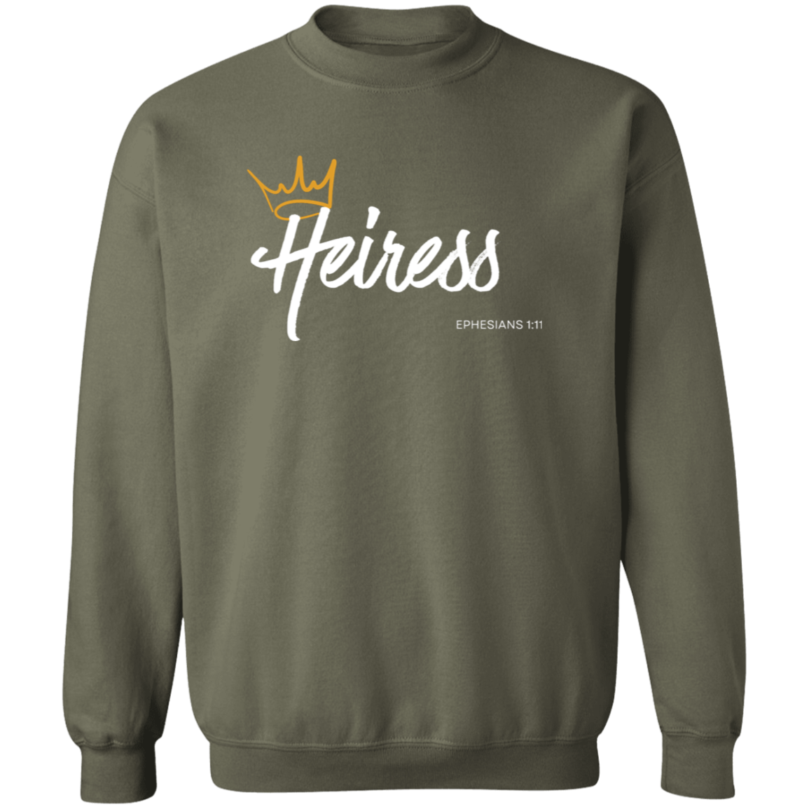 Heiress to Him Eph 1:11 Crewneck Sweatshirt