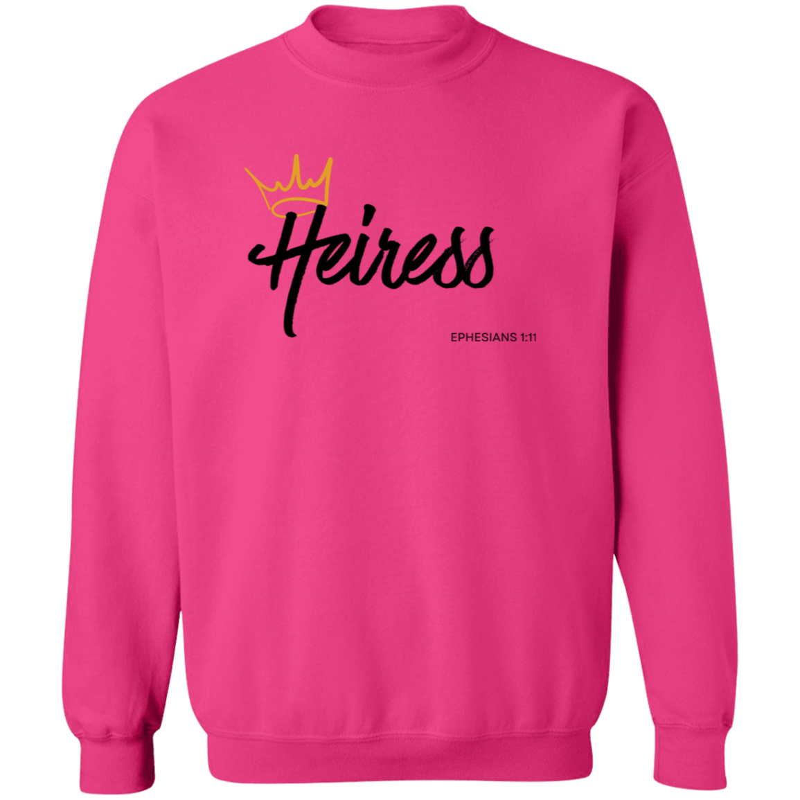 Heiress to Him Eph 1:11 Crewneck Sweatshirt