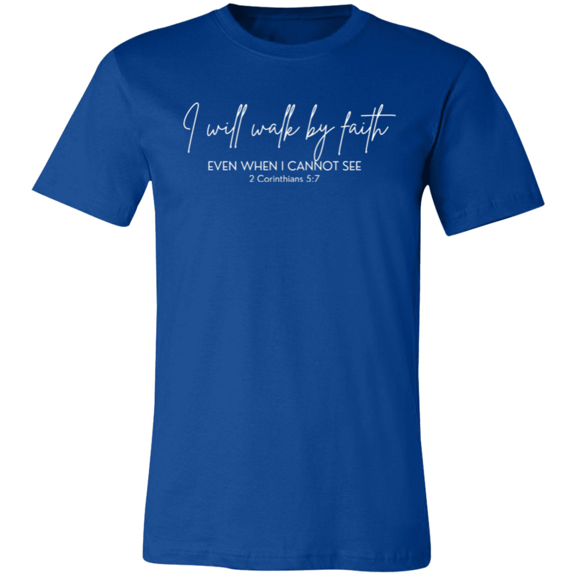 Walk By Faith T-Shirt