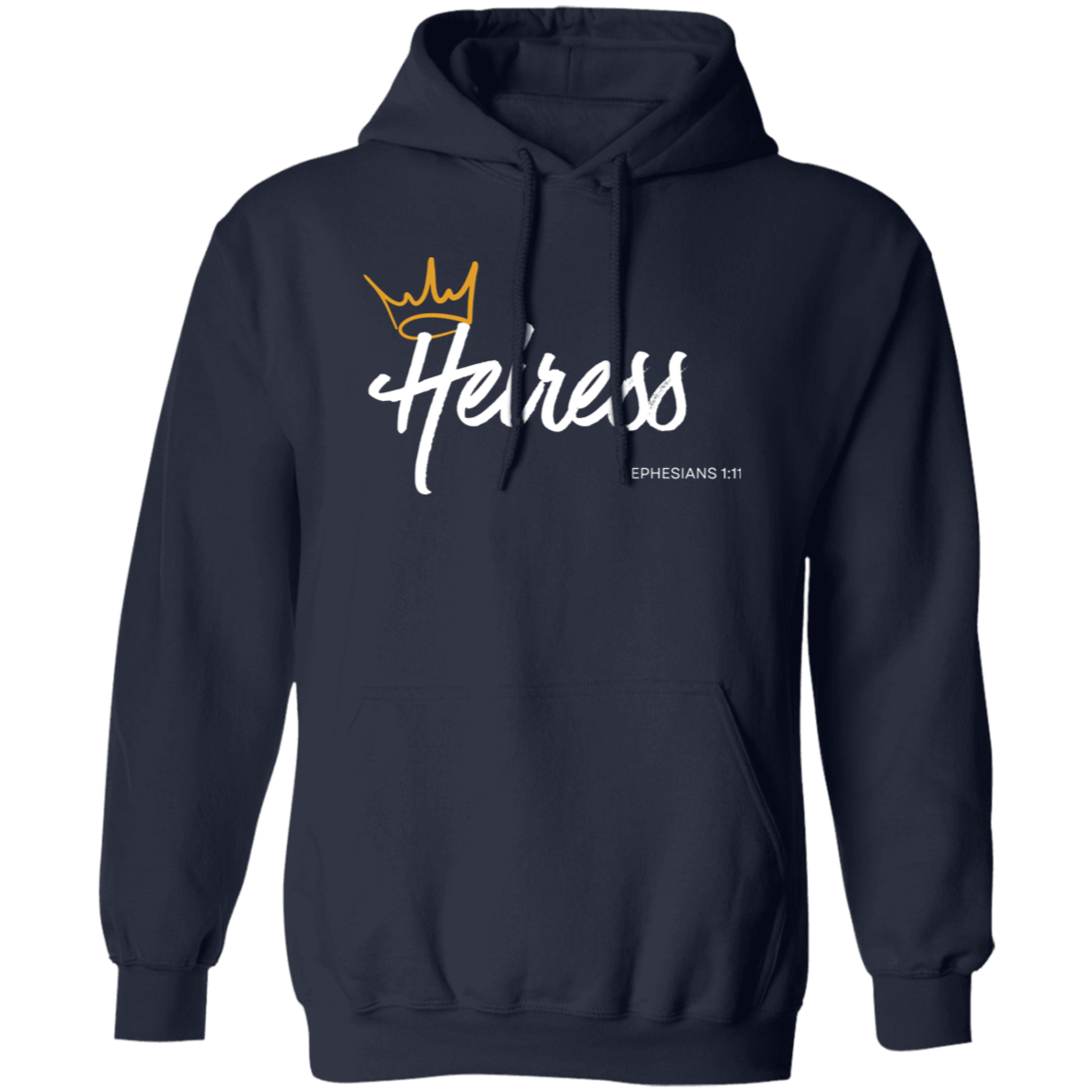 Heiress to Him Eph 1:11 Hoodies
