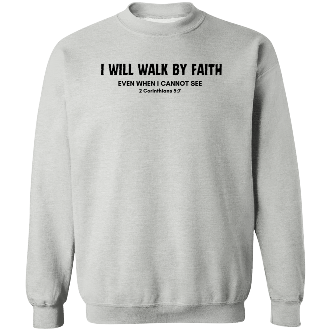 Walk By Faith Crewneck Sweatshirt