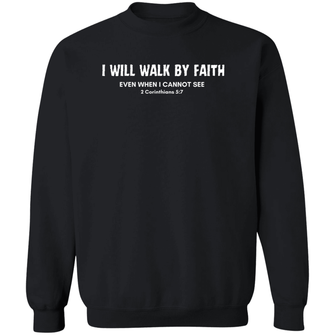 Walk By Faith Crewneck Sweatshirt