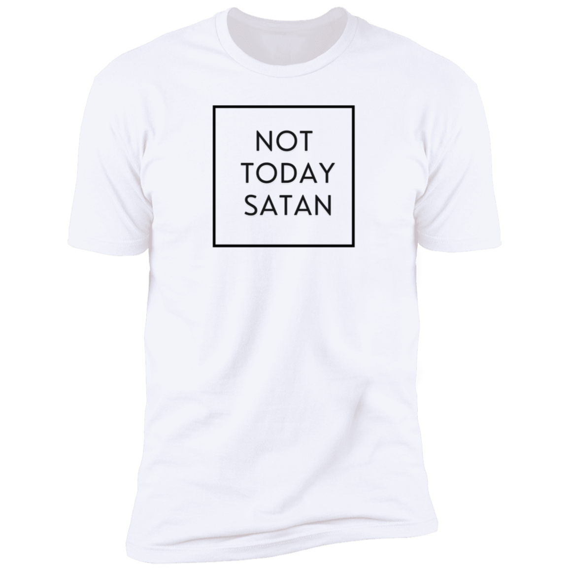 Not Today T- Shirt