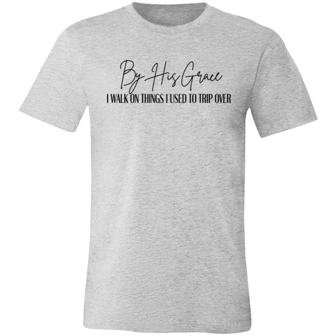 By His Grace T-shirt