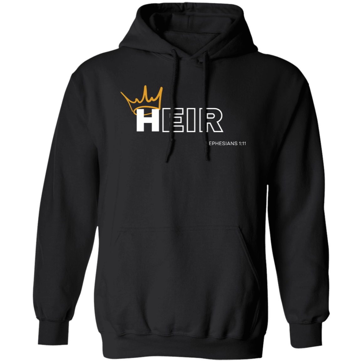 Heir to Him Eph 1:11 Hoodie