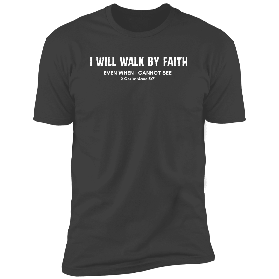 Walk By Faith T-Shirt