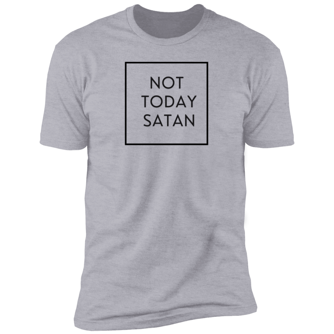 Not Today T- Shirt