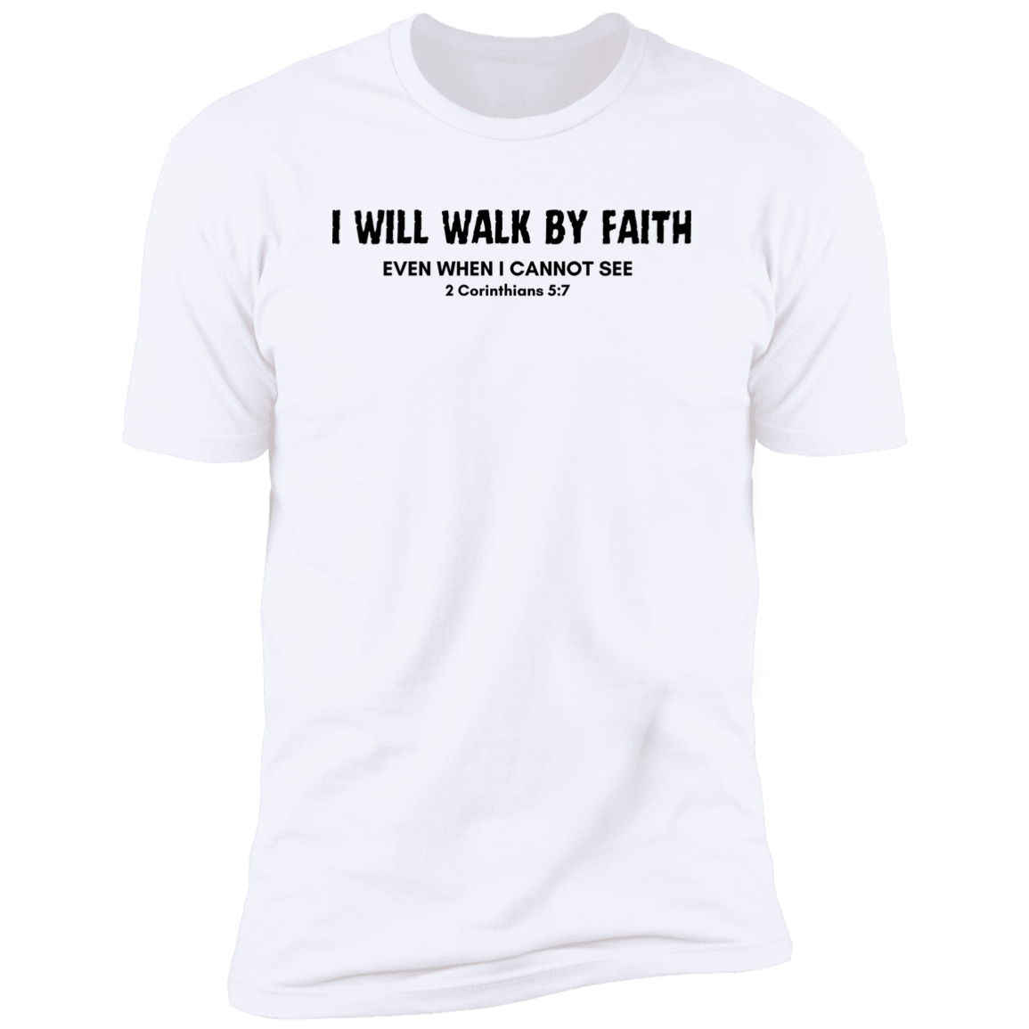 Walk By Faith T-Shirt