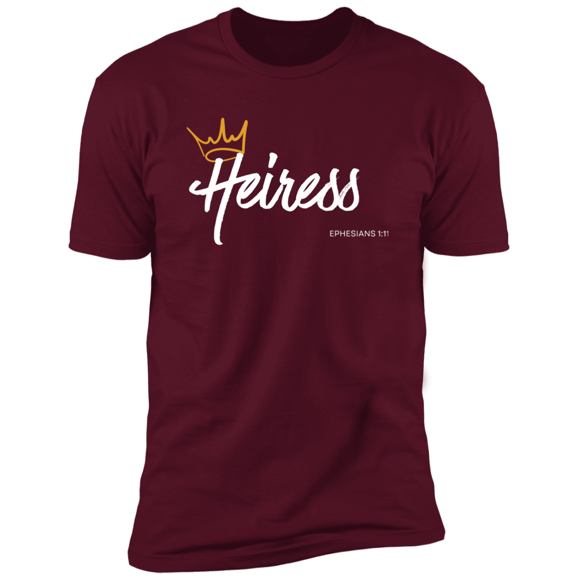 Heiress to Him Eph 1:11 T- Shirt