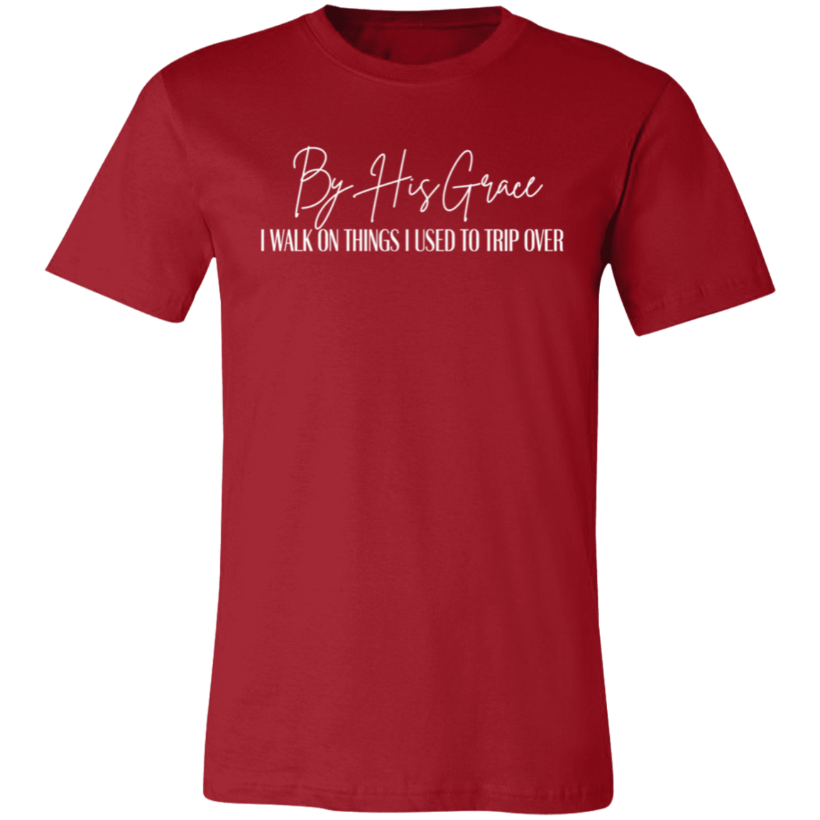 By His Grace T-shirt