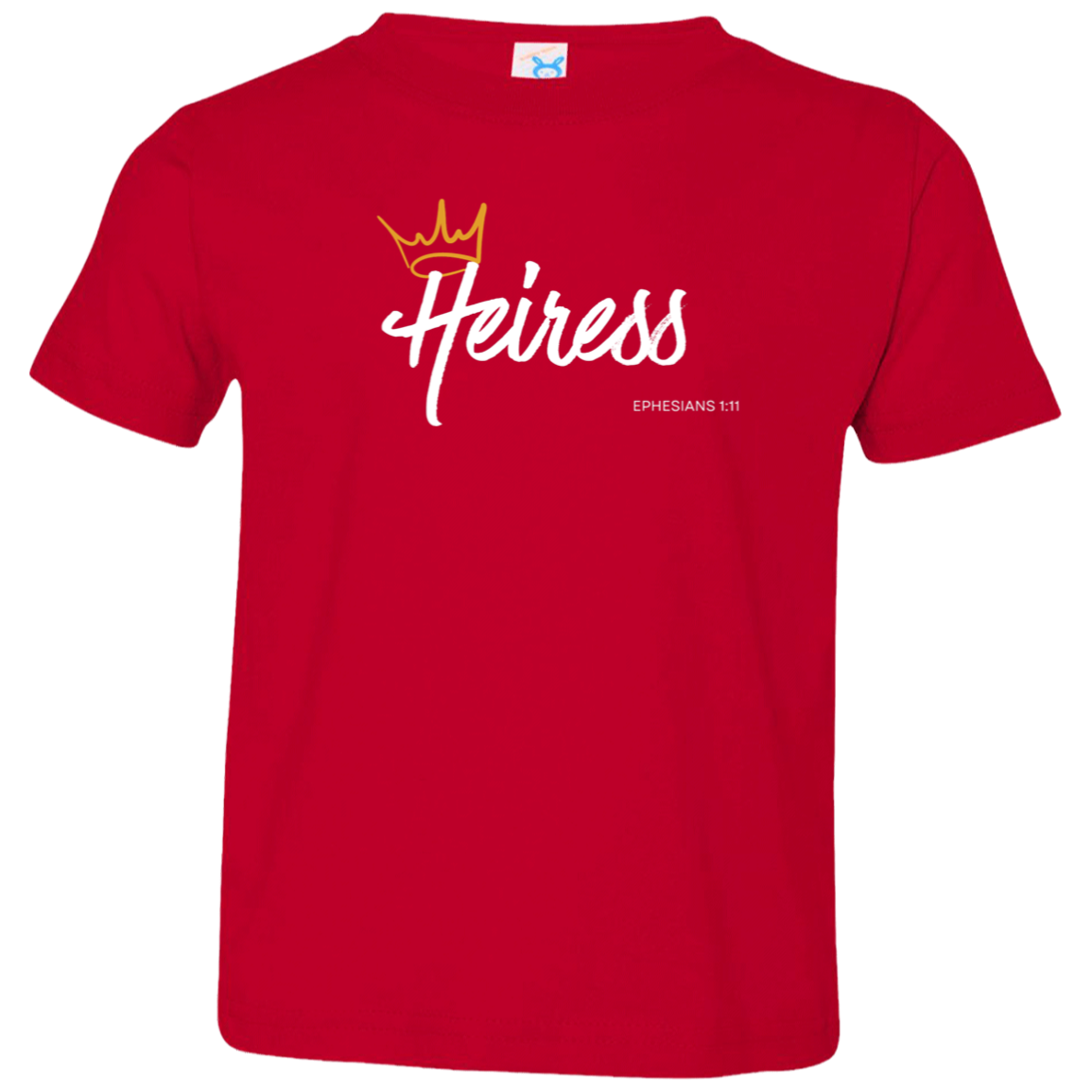 Heiress to Him Eph 1:11 Toddler T Shirt