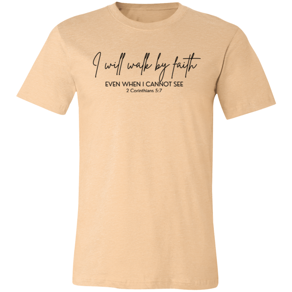 Walk By Faith T-Shirt
