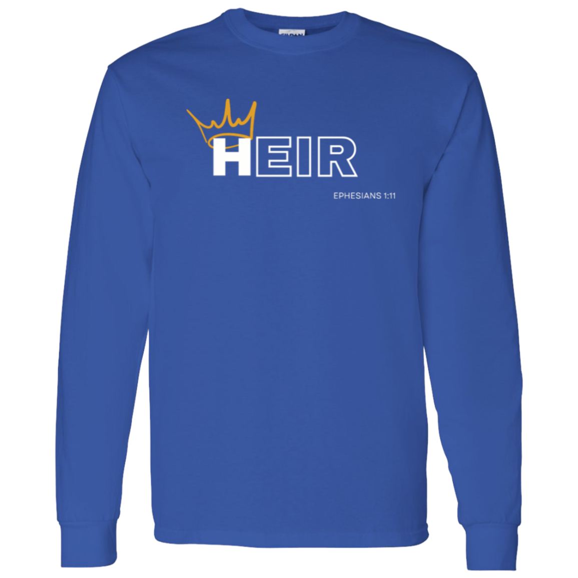 Heir to Him Eph 1:11 Longsleeve