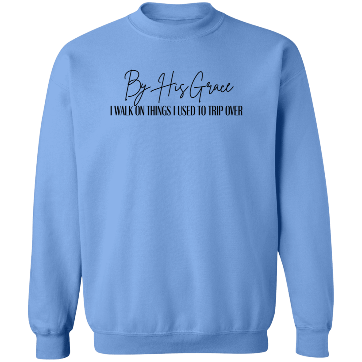By His Grace Crewneck Sweatshirt