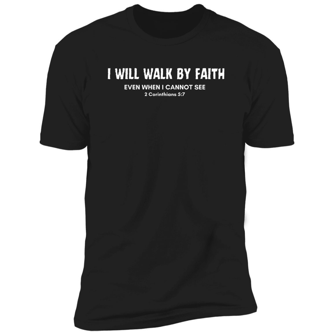 Walk By Faith T-Shirt