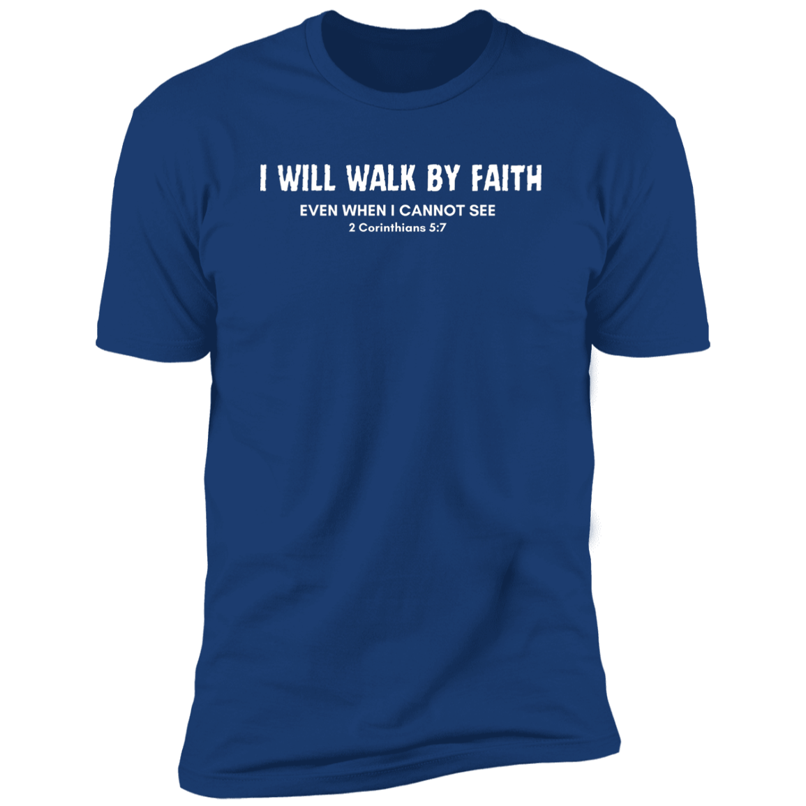 Walk By Faith T-Shirt