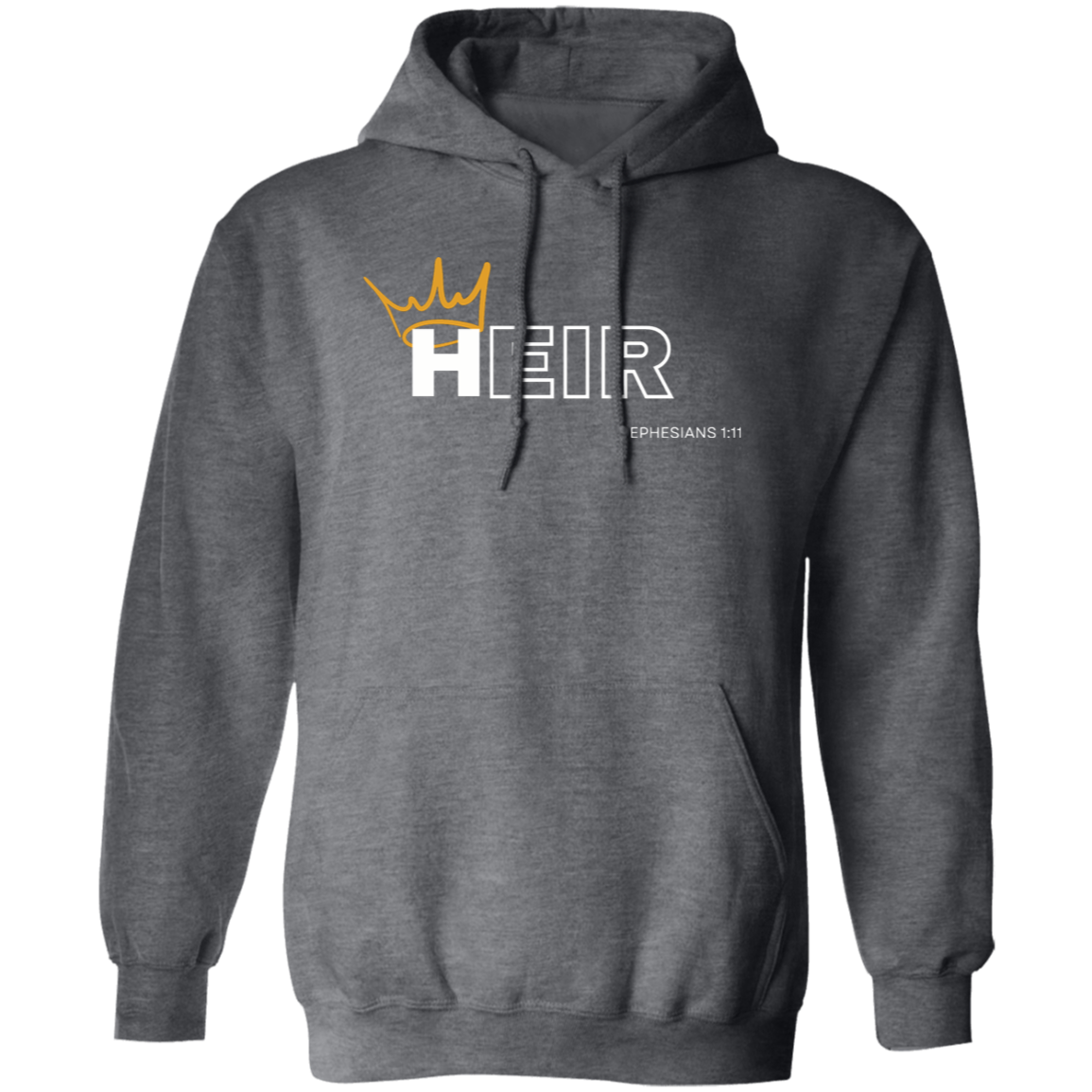 Heir to Him Eph 1:11 Hoodie
