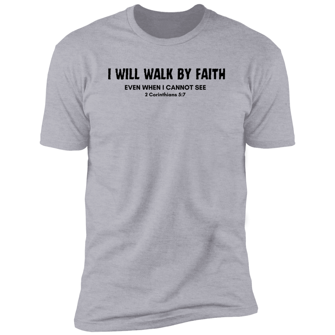 Walk By Faith T-Shirt