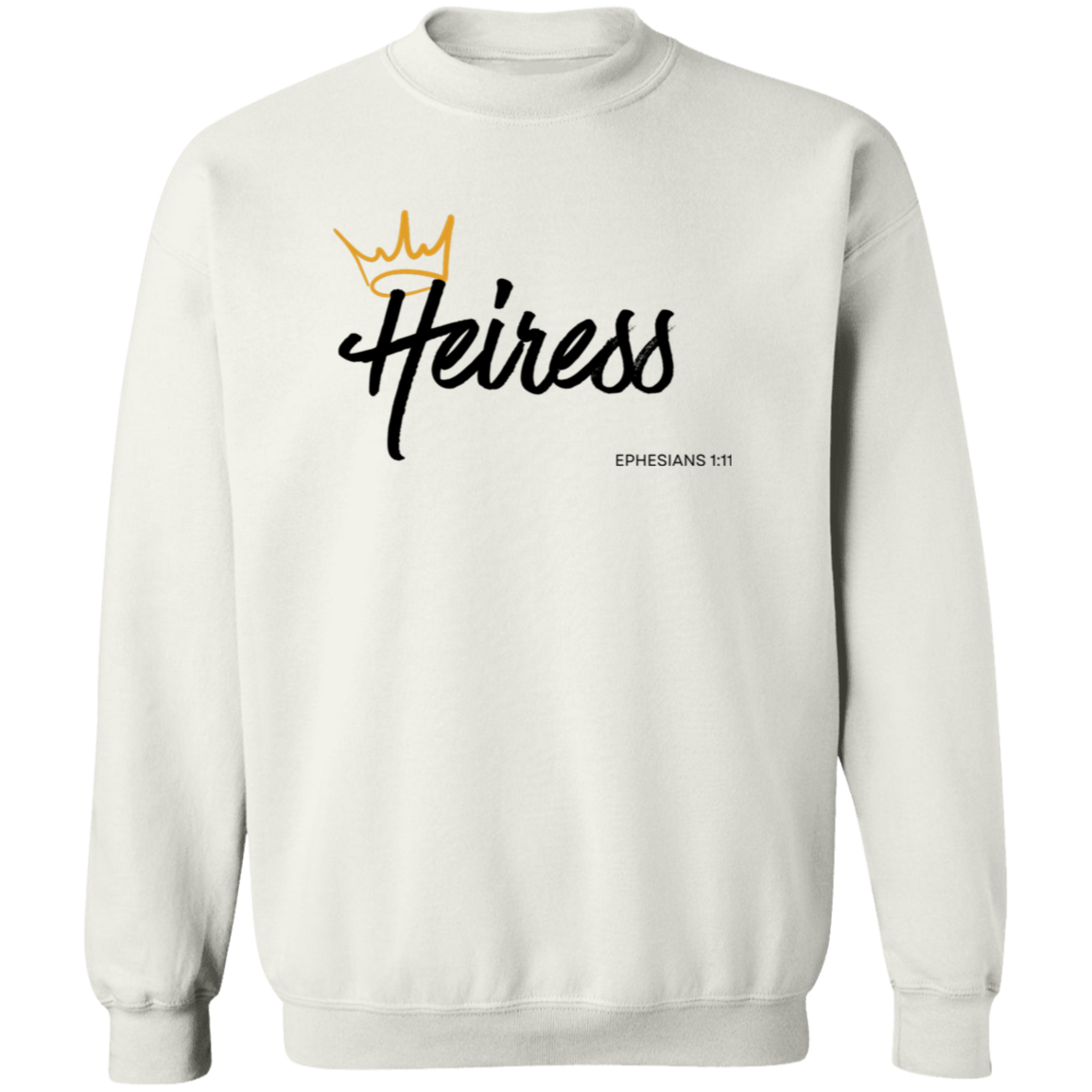Heiress to Him Eph 1:11 Crewneck Sweatshirt