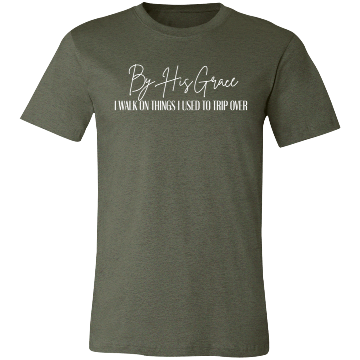 By His Grace T-shirt
