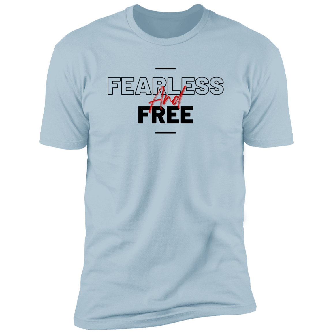 Fearless and Free T-Shirt