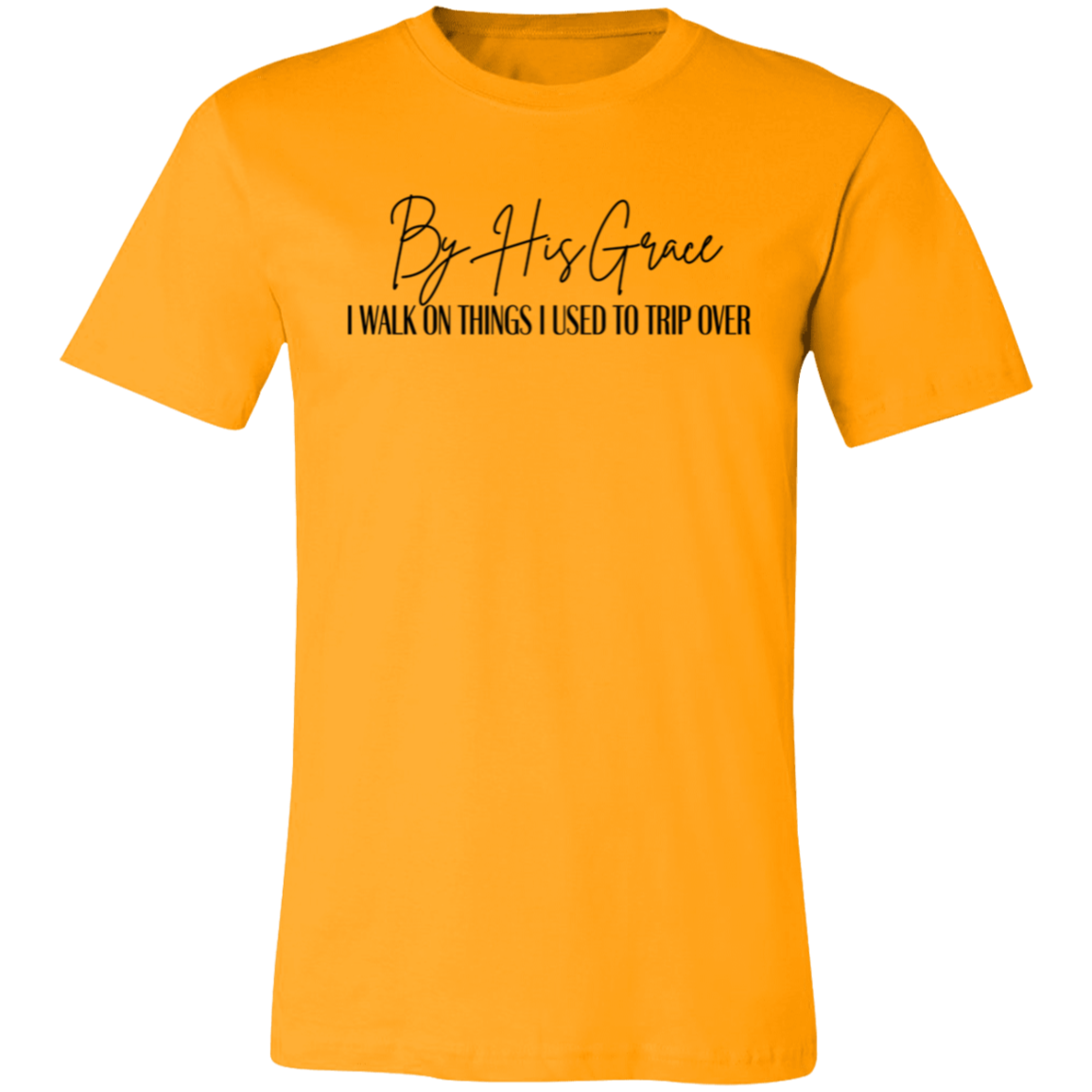 By His Grace T-shirt
