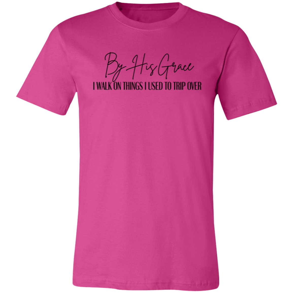 By His Grace T-shirt