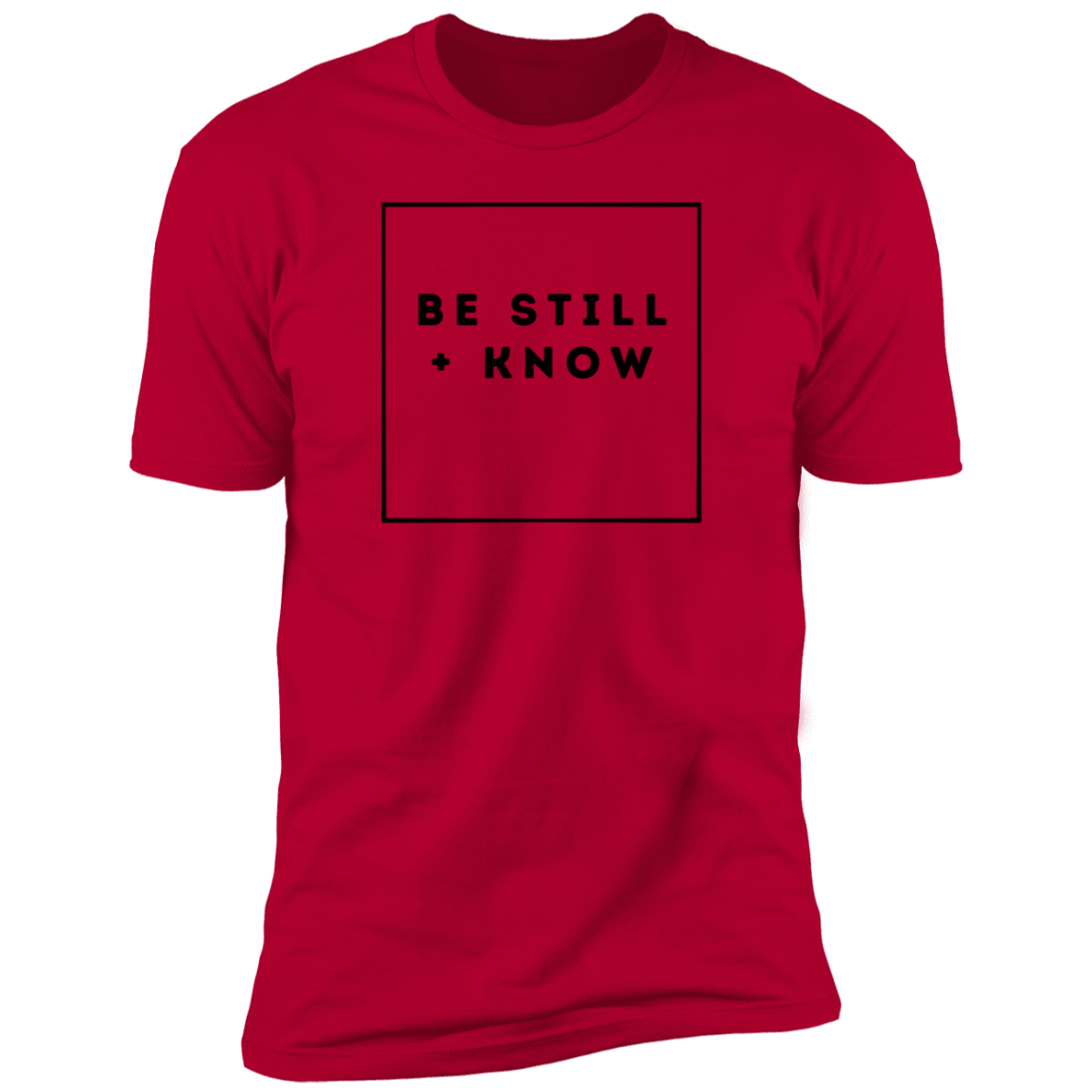 Be Still T-Shirt
