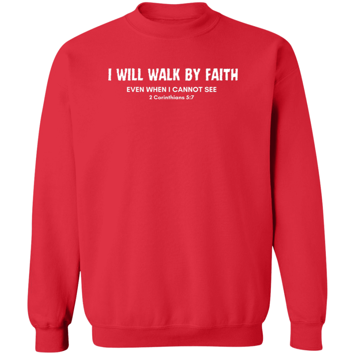 Walk By Faith Crewneck Sweatshirt