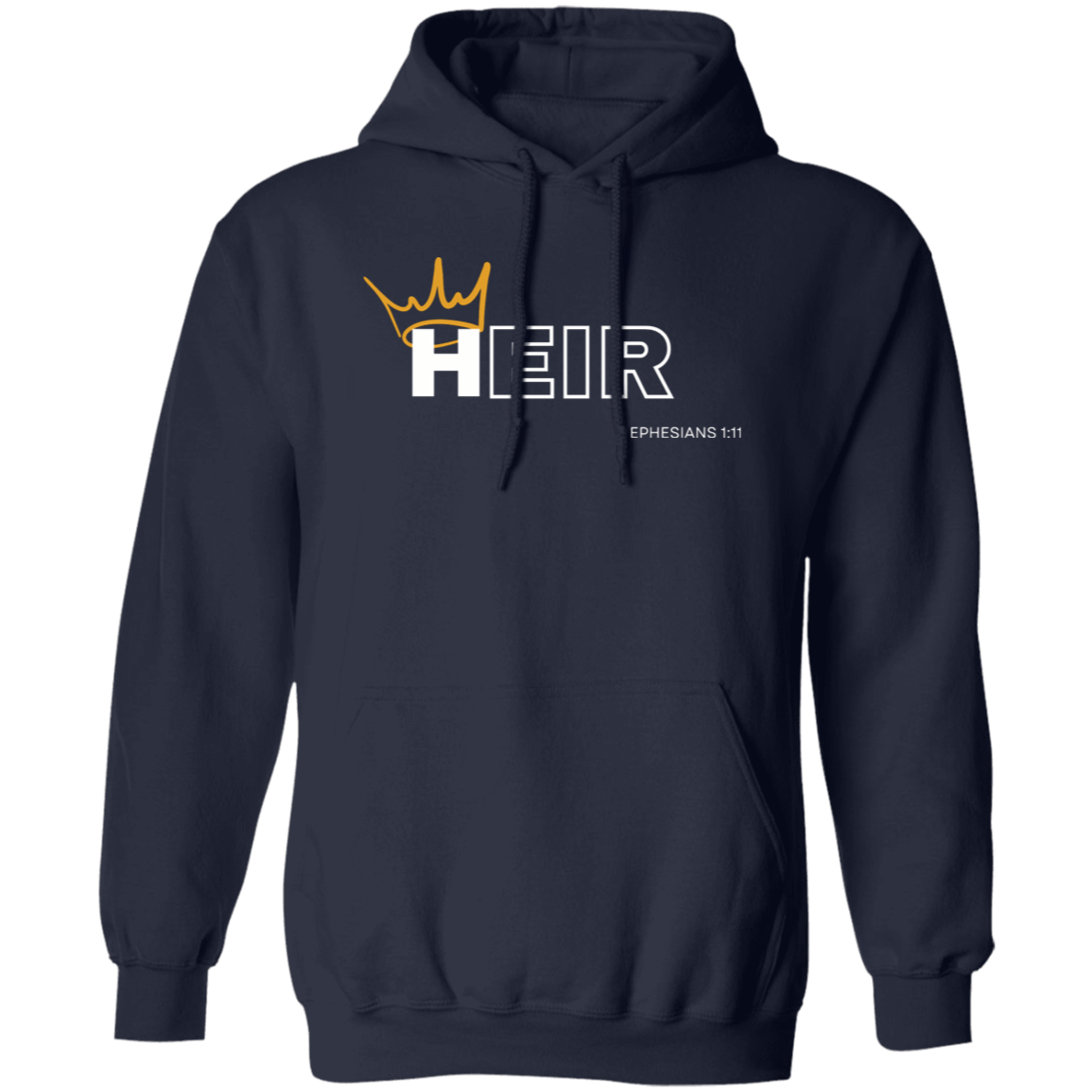 Heir to Him Eph 1:11 Hoodie