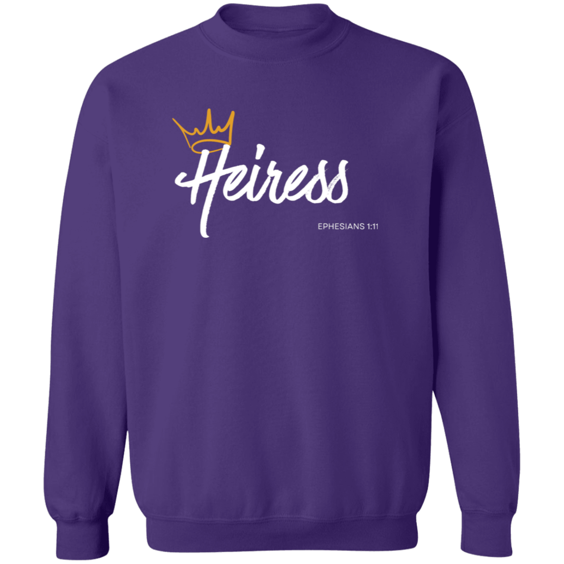 Heiress to Him Eph 1:11 Crewneck Sweatshirt