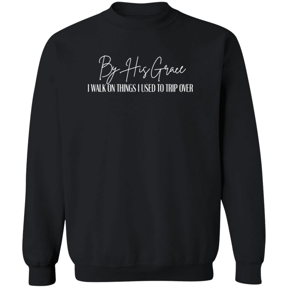 By His Grace Crewneck Sweatshirt