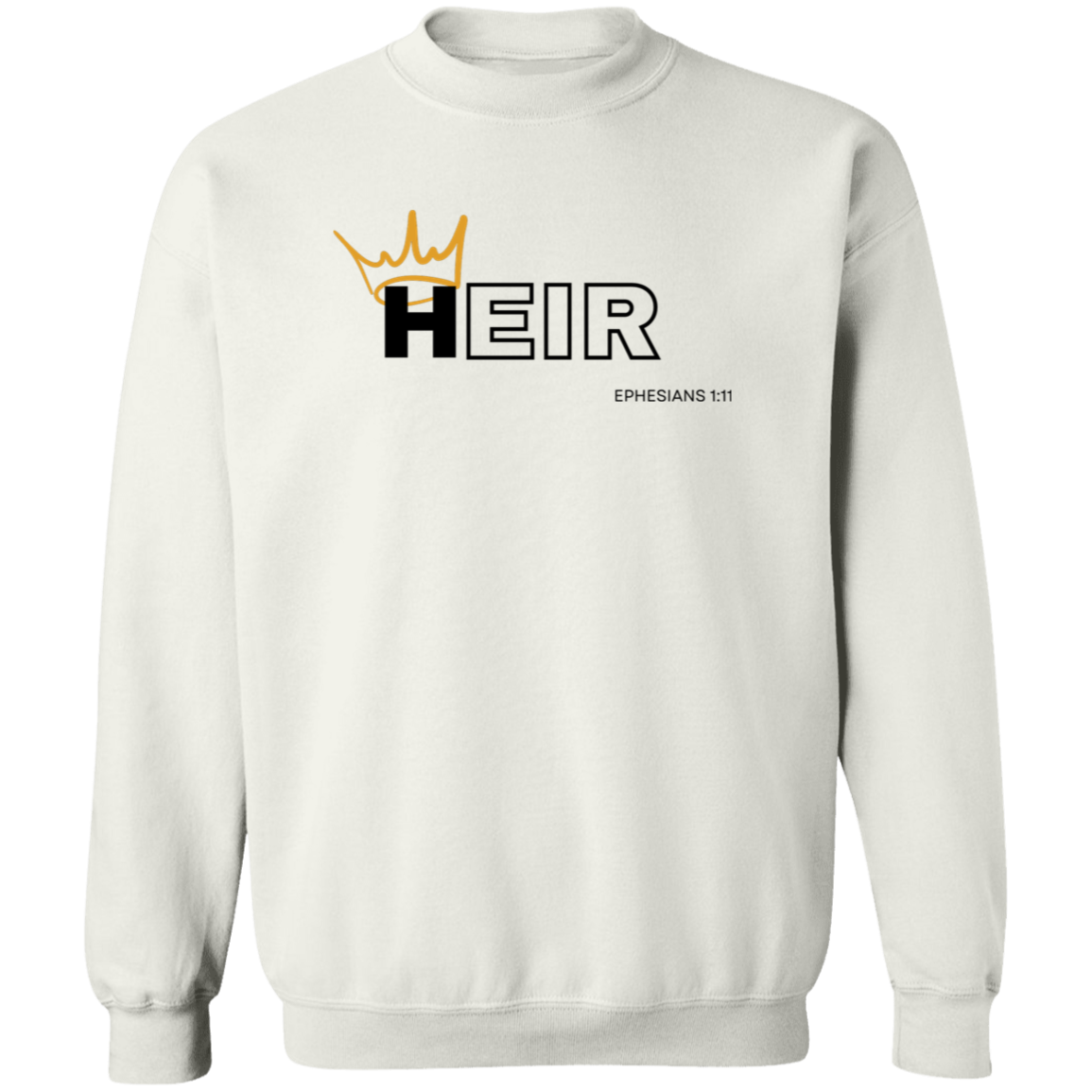 Heir to Him Eph 1:11 Crewneck Sweatshirt