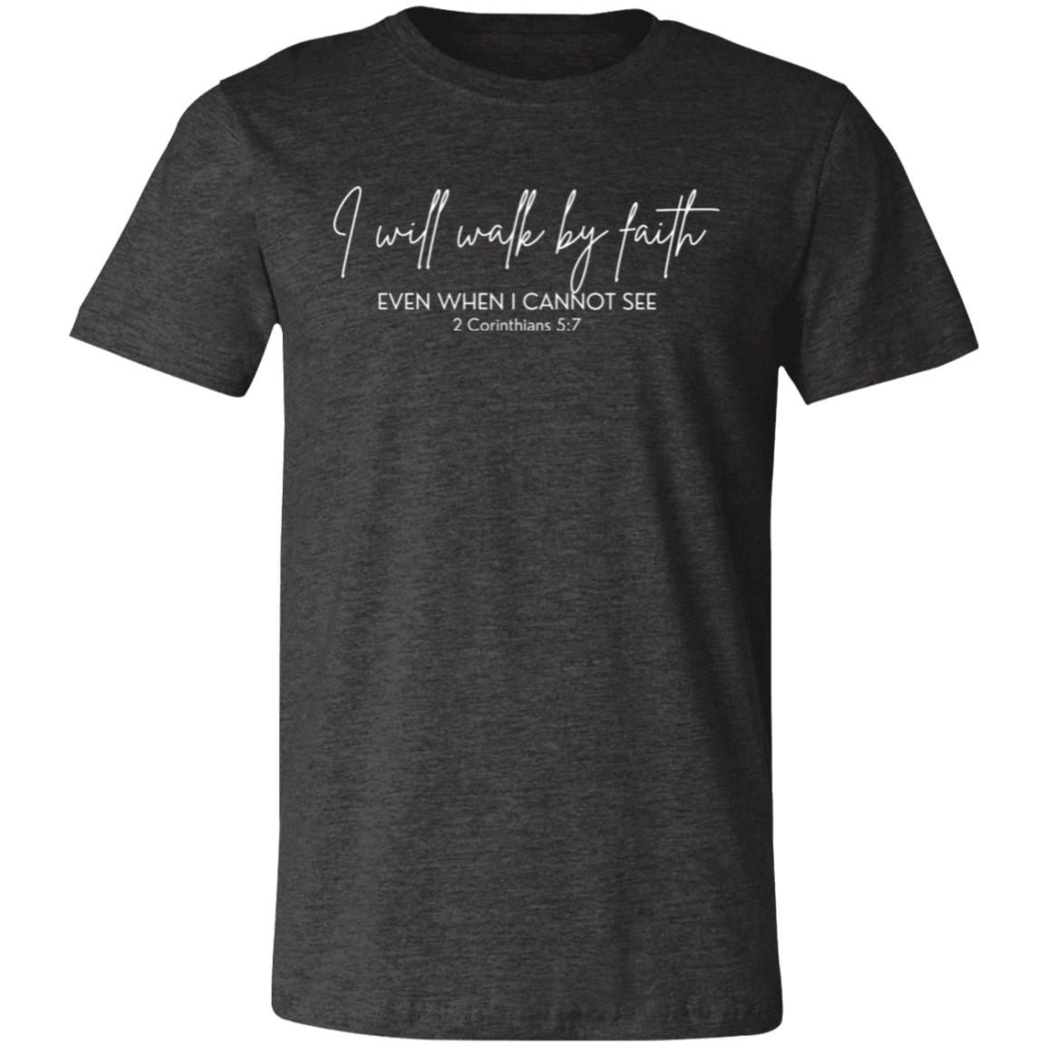 Walk By Faith T-Shirt