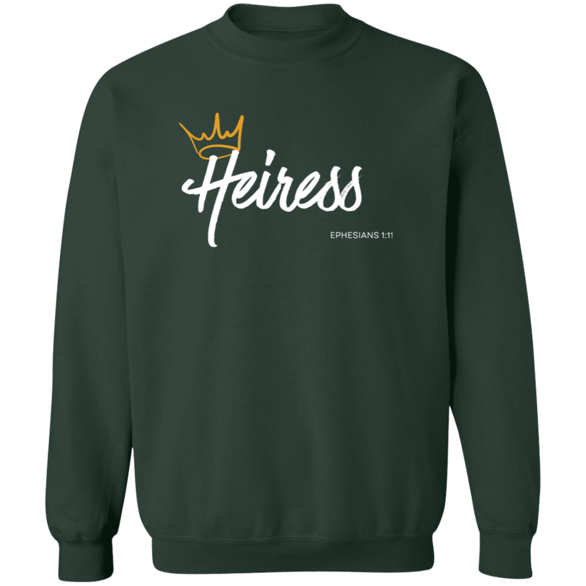 Heiress to Him Eph 1:11 Crewneck Sweatshirt