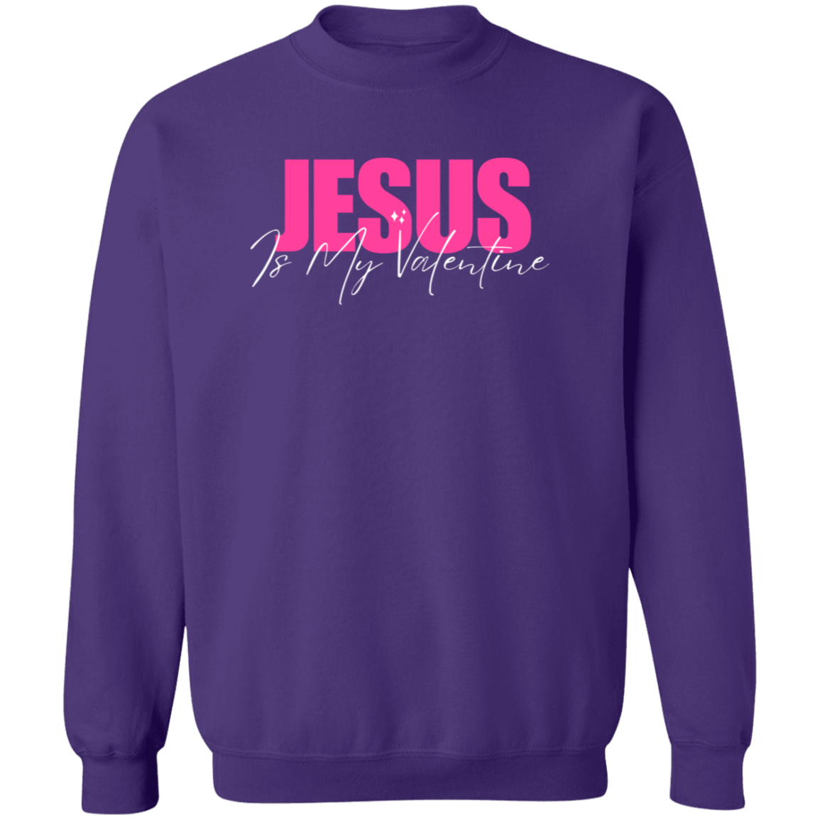 Jesus is My Valentine Crewneck Sweatshirt