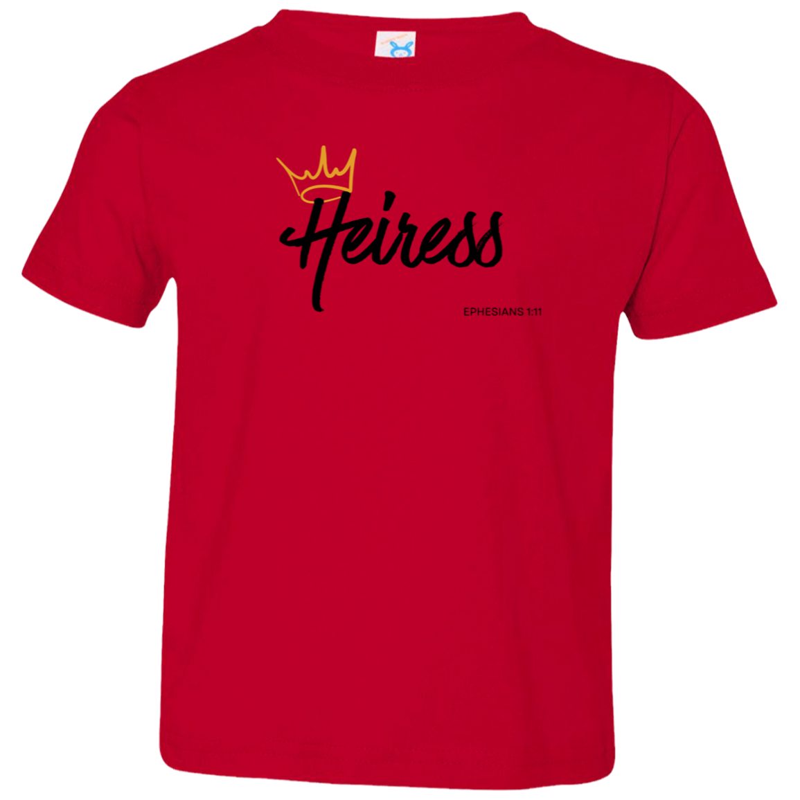 Heiress to Him Eph 1:11 Toddler T Shirt