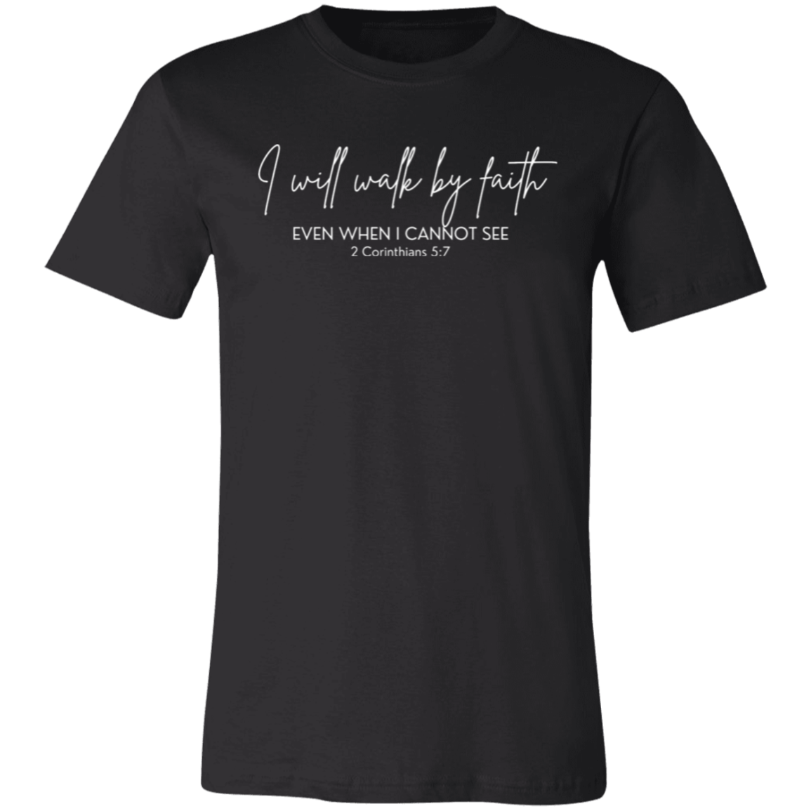 Walk By Faith T-Shirt