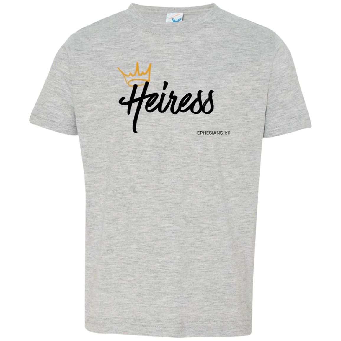 Heiress to Him Eph 1:11 Toddler T Shirt