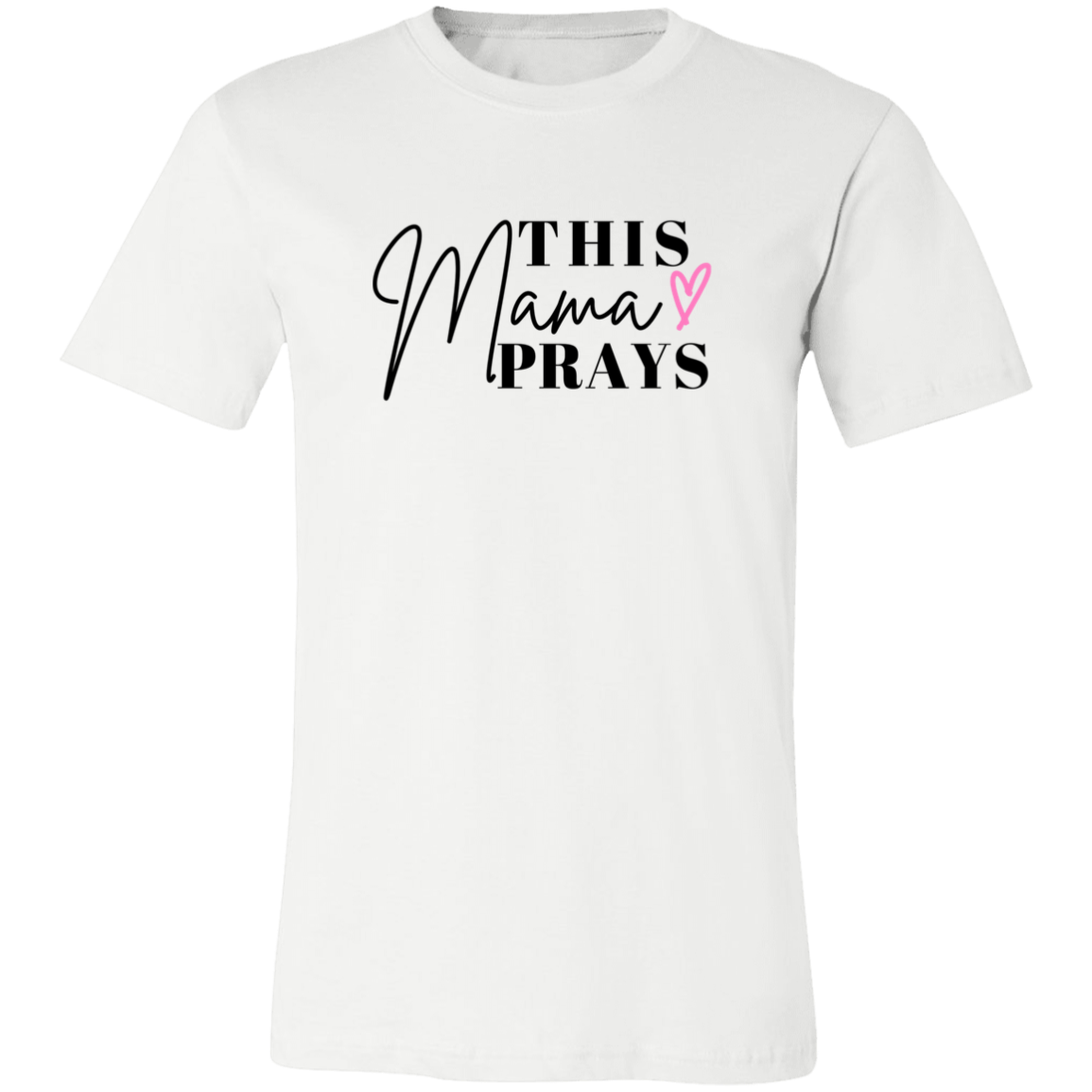 Mama Prays T-Shirt