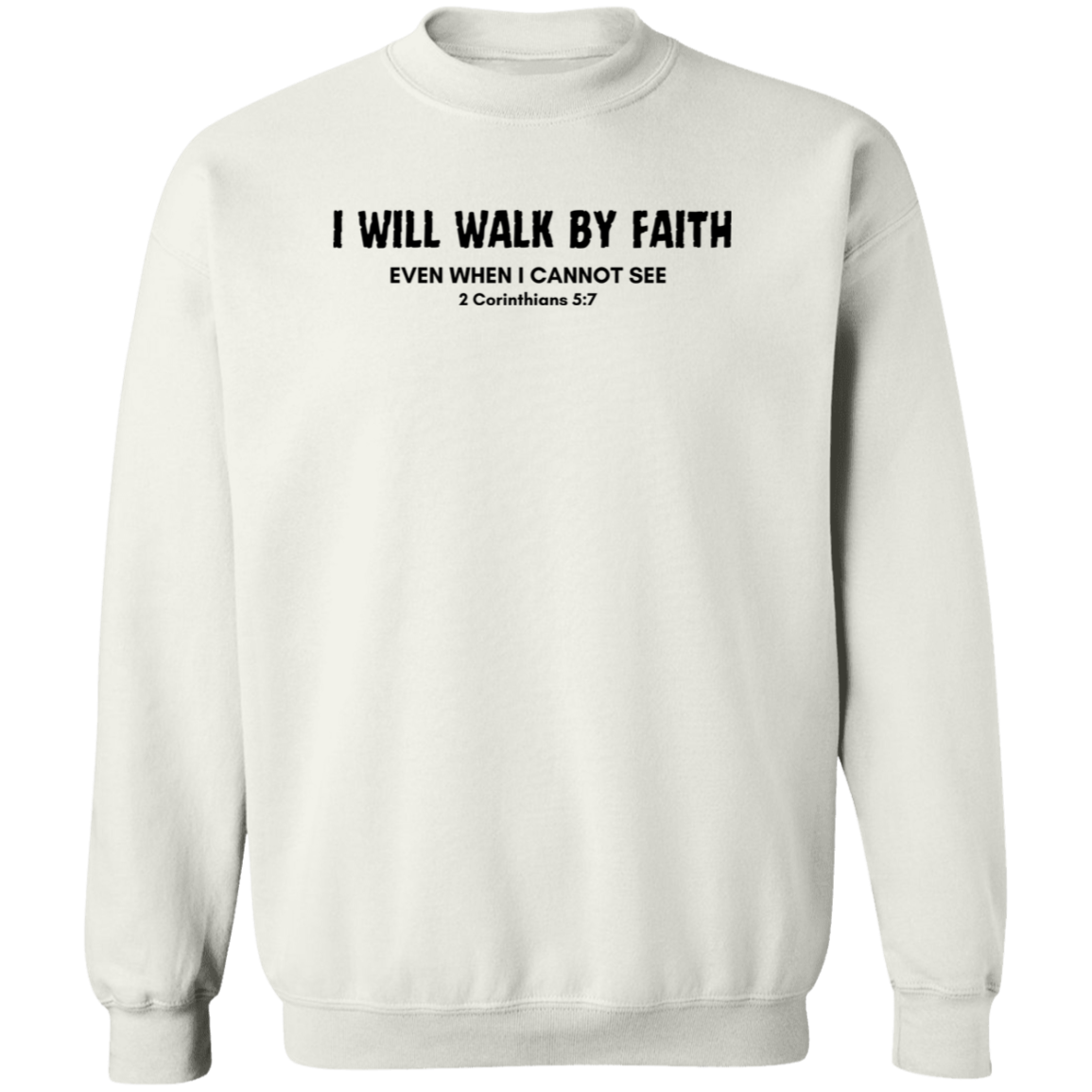 Walk By Faith Crewneck Sweatshirt