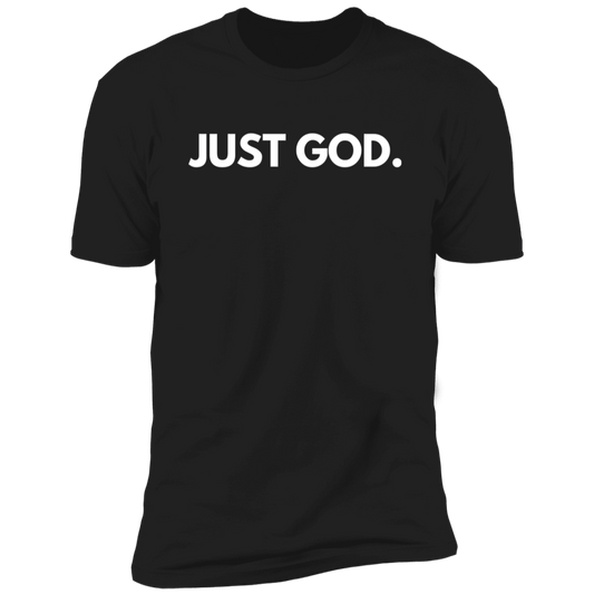 Just God Unisex T-Shirt