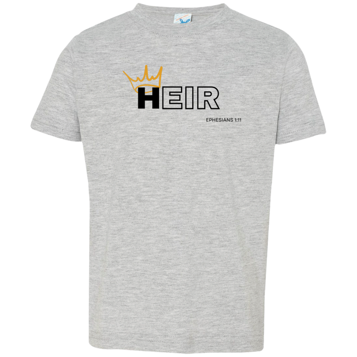 Heir to Him Eph 1:11 Toddler T- Shirt