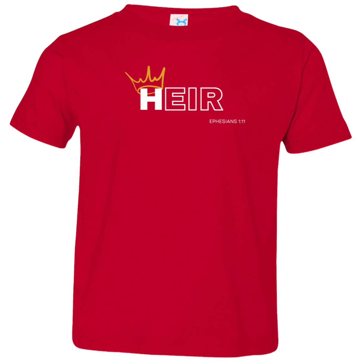 Heir to Him Eph 1:11 Toddler T- Shirt