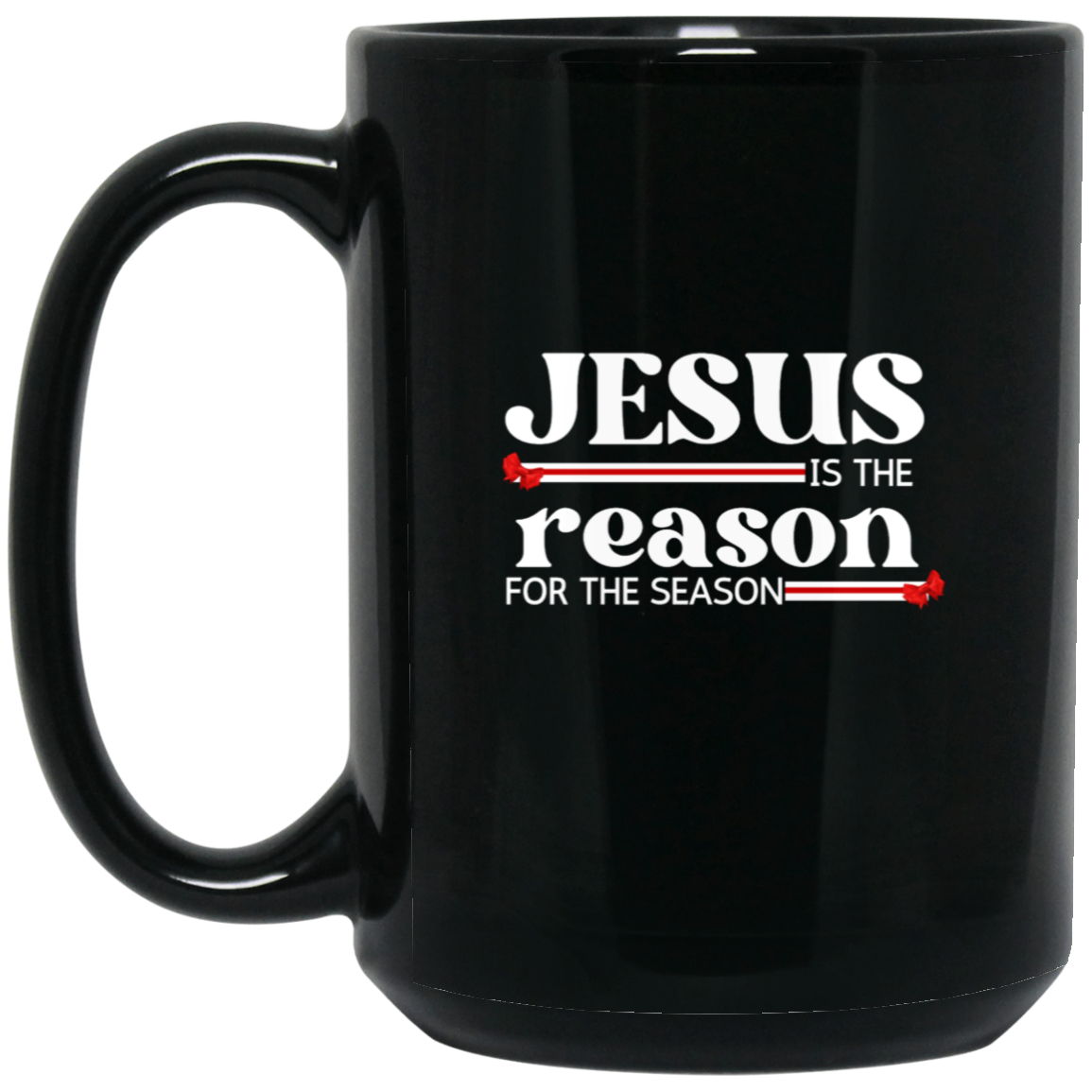 Jesus is the Reason  Mug