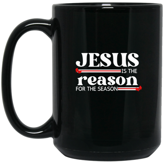 Jesus is the Reason  Mug