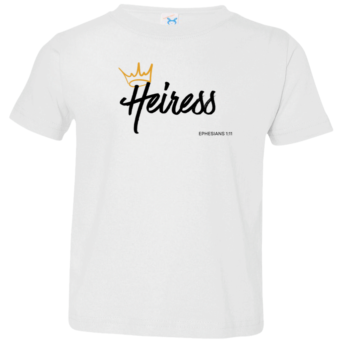 Heiress to Him Eph 1:11 Toddler T Shirt