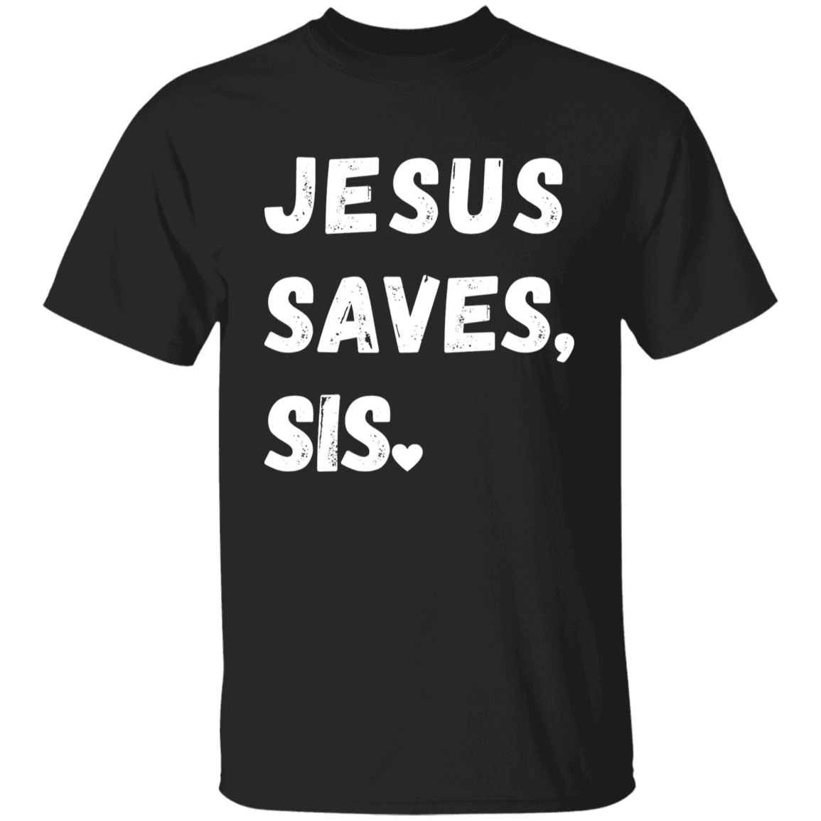 Jesus Saves Sis Youth T-Shirt